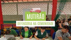 Defensoria Pública realiza mutirão de direitos no Frei Damião